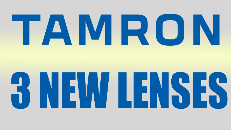 Tamron kommer att tillkännage ytterligare tre E-mount-objektiv 2020