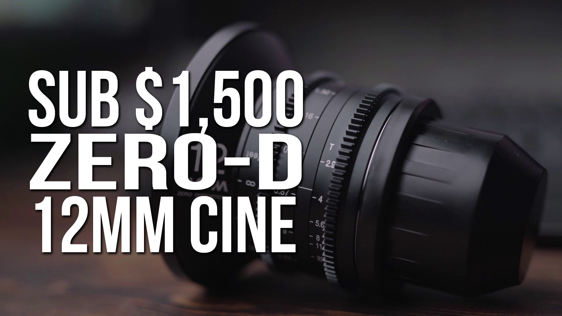 Det är galet att detta 12 mm Full Frame ZERO-D-filmobjektiv är under 1 500 USD