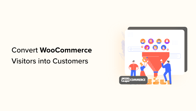 Cómo convertir a los visitantes de WooCommerce en clientes
