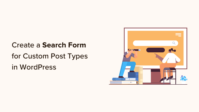 Cómo crear un formulario de búsqueda avanzada en WordPress para tipos de Oost personalizados
